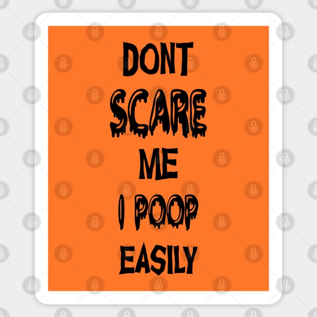 Don't Scare Me I Poop Easily Funny Halloween Sticker by Gothic Rose Designs